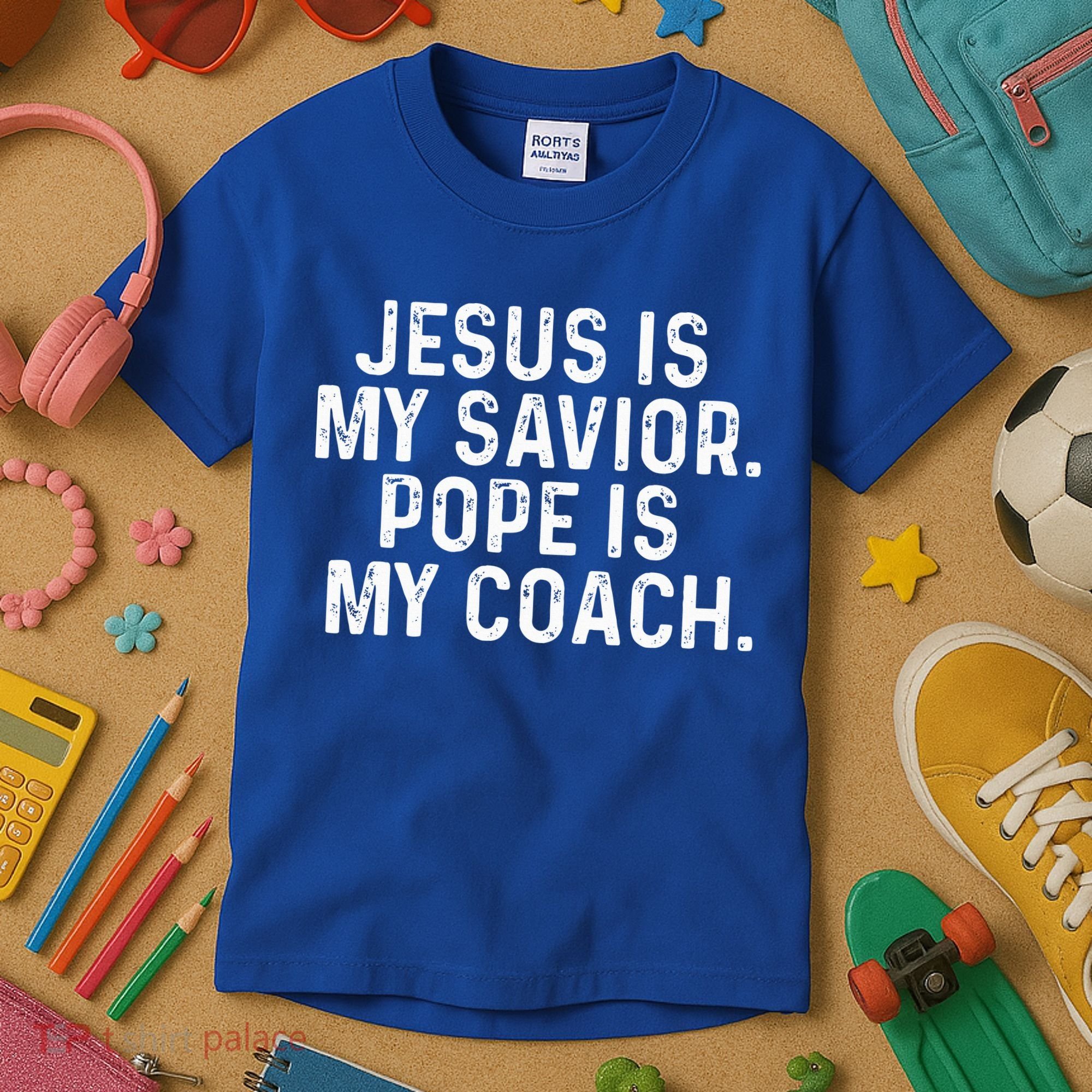Jesus Is My Savior Pope Is My Coach Religious Kids T-Shirt