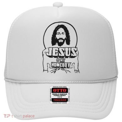 Jesus Is My Homeboy Hat