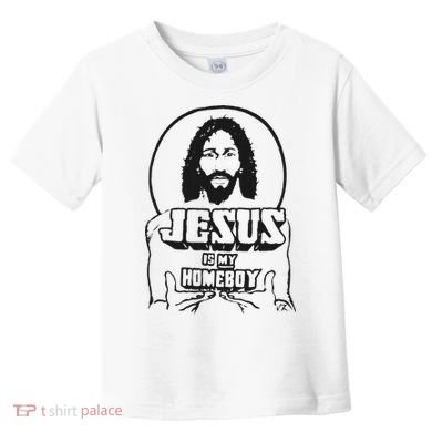 Jesus Is My Homeboy Toddler T-Shirt