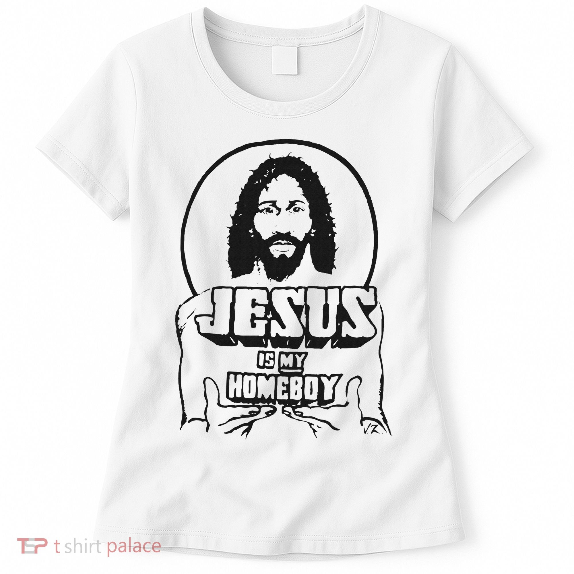 Jesus Is My Homeboy Women's T-Shirt