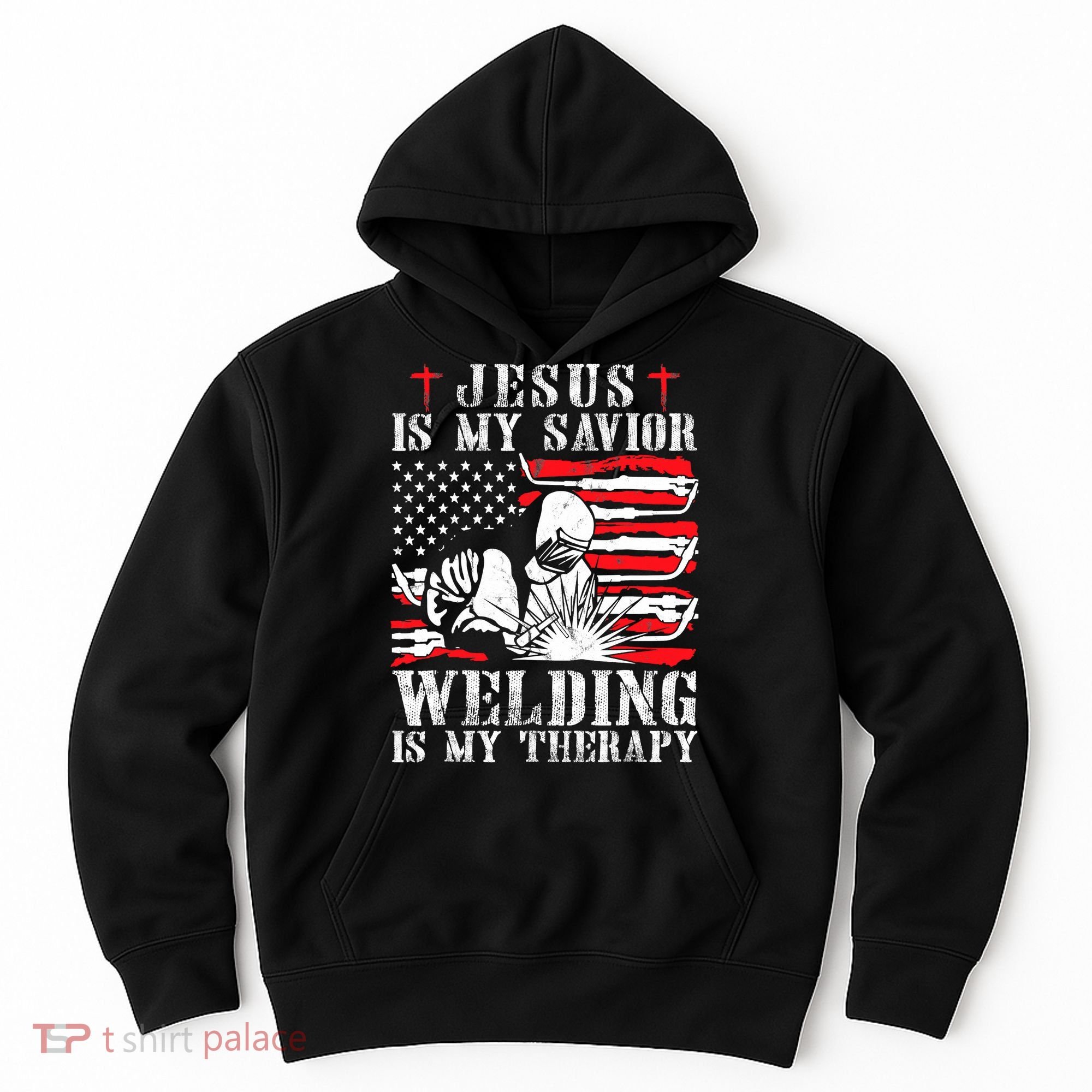 Jesus Is My Savior Welding Christian Weld American Flag Hoodie