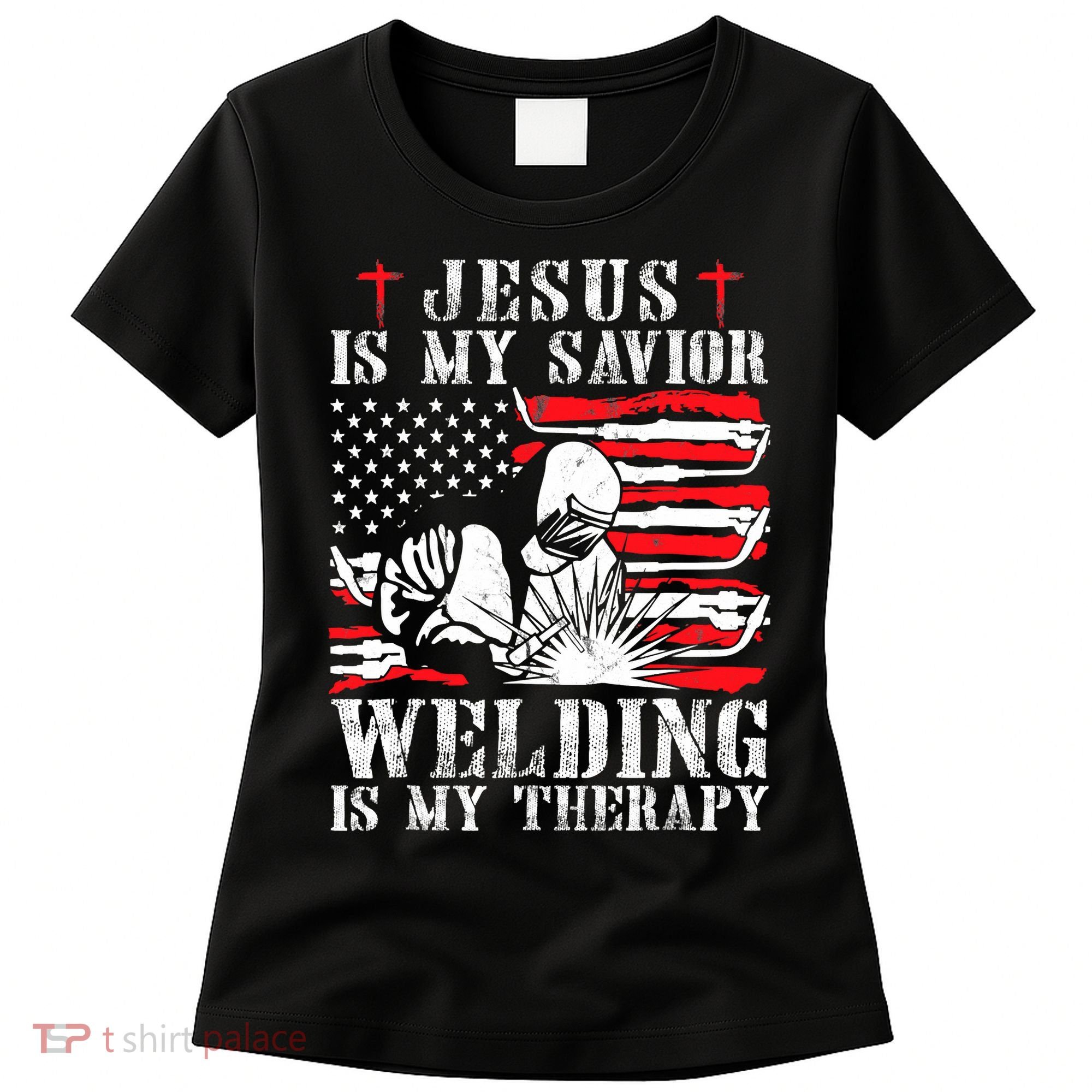 Jesus Is My Savior Welding Christian Weld American Flag Women's T-Shirt