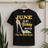 June Is My Birthday Month The Whole Month Girl High Heels  T-Shirt thumb 2