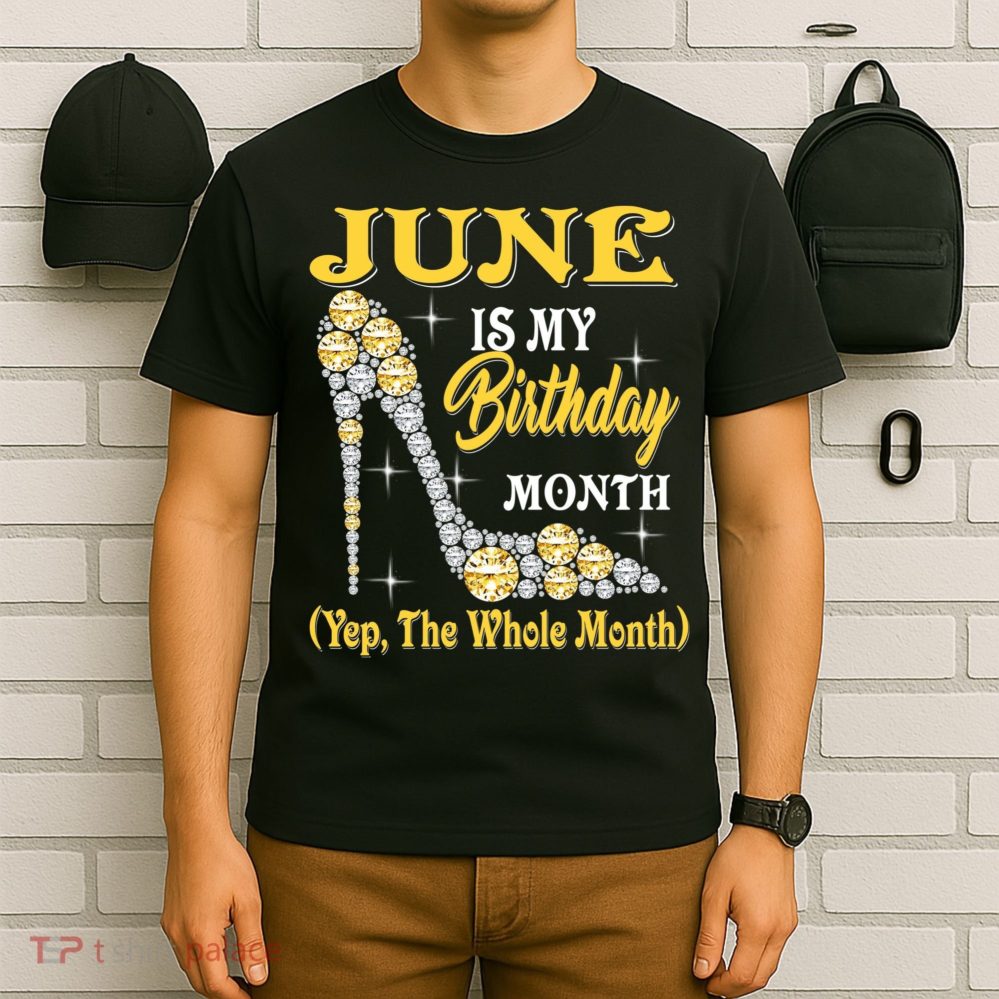 June Is My Birthday Month The Whole Month Girl High Heels  T-Shirt