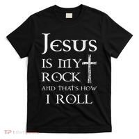 Jesus Is My Rock And That’S How I Roll T-Shirt thumb 0
