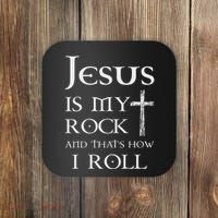 Jesus Is My Rock And That’S How I Roll Coaster thumb 0