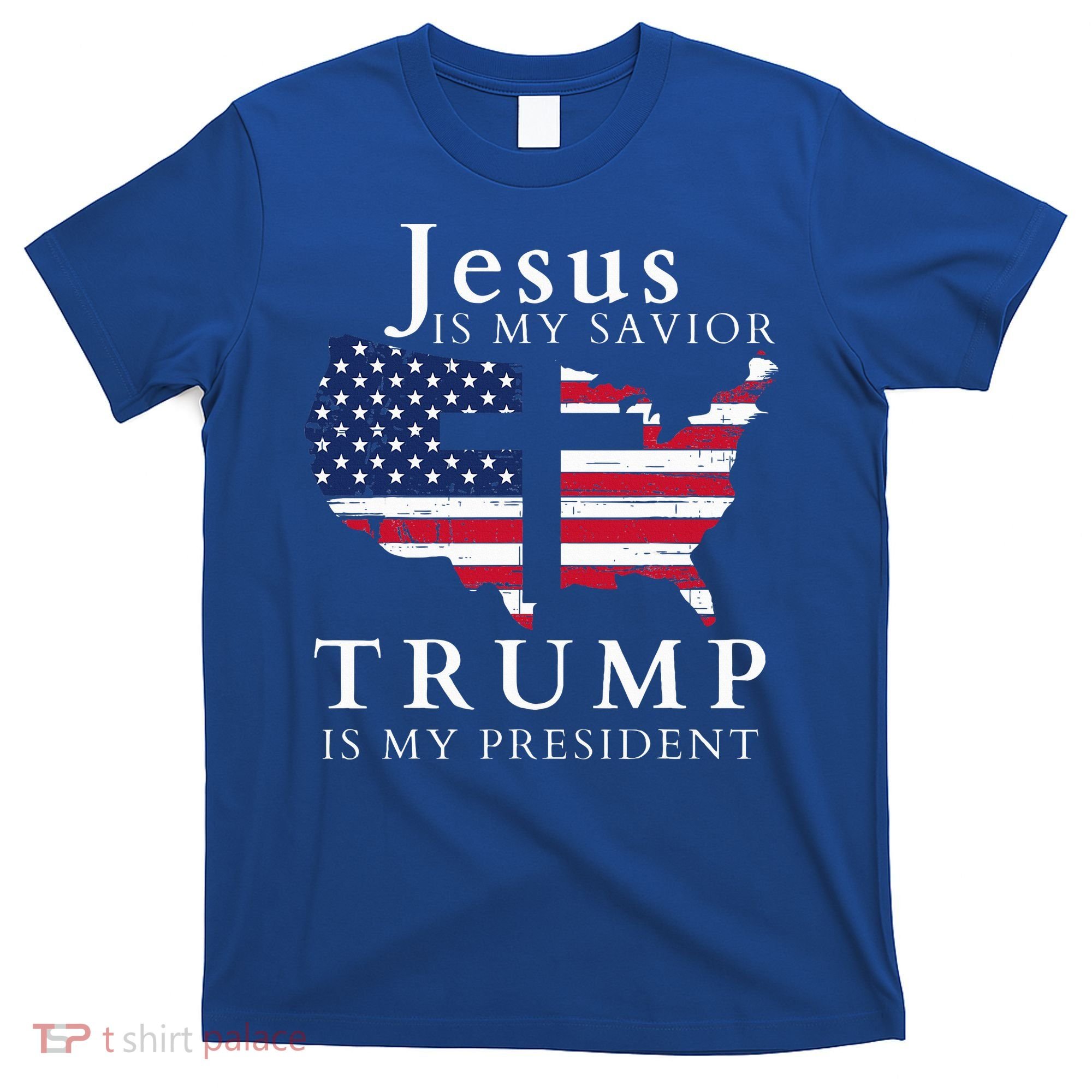Jesus Is My Savior Trump Is My President T-Shirt