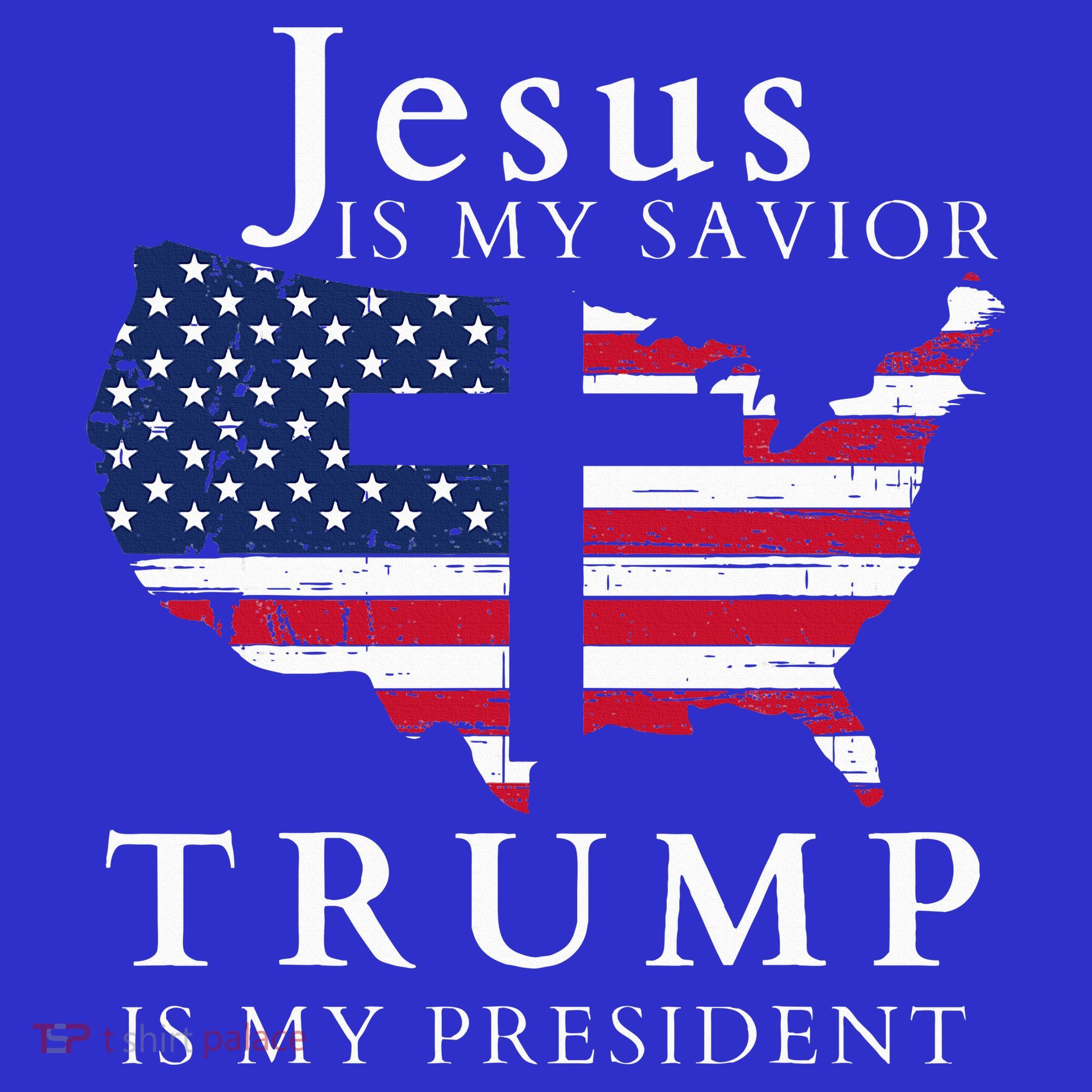 Jesus Is My Savior Trump Is My President T-Shirt