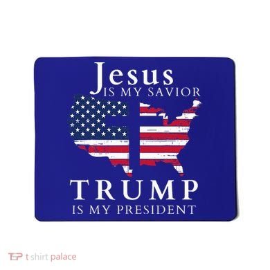 Jesus Is My Savior Trump Is My President Mousepad