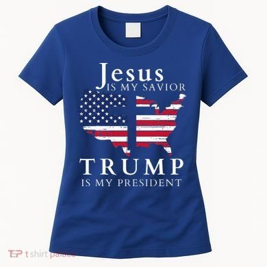 Jesus Is My Savior Trump Is My President Women's T-Shirt