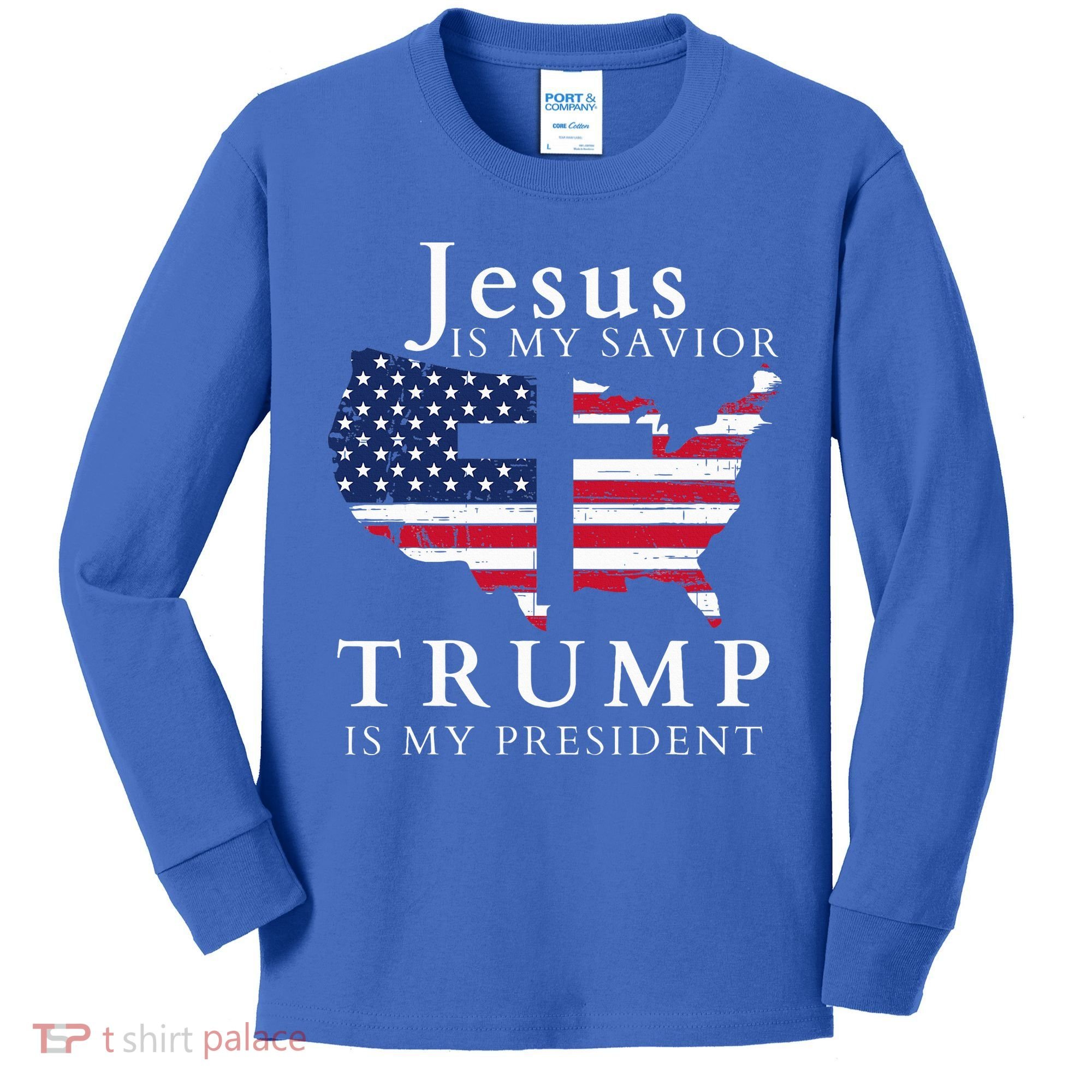 Jesus Is My Savior Trump Is My President Kids Long Sleeve Shirt
