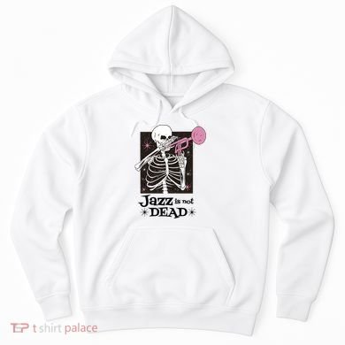 Jazz Is Not Dead Skeleton Hoodie