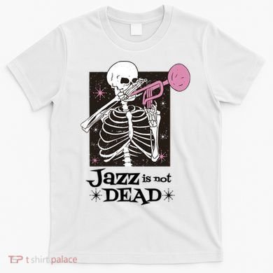 Jazz Is Not Dead Skeleton T-Shirt