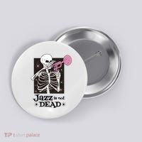 Jazz Is Not Dead Skeleton Button thumb 0