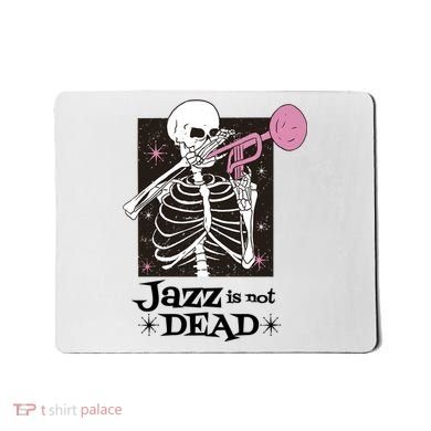 Jazz Is Not Dead Skeleton Mousepad