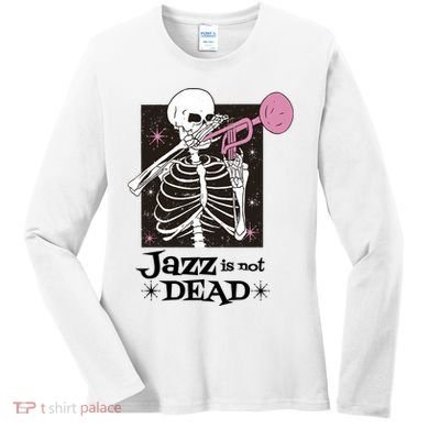 Jazz Is Not Dead Skeleton Women's Long Sleeve Shirt
