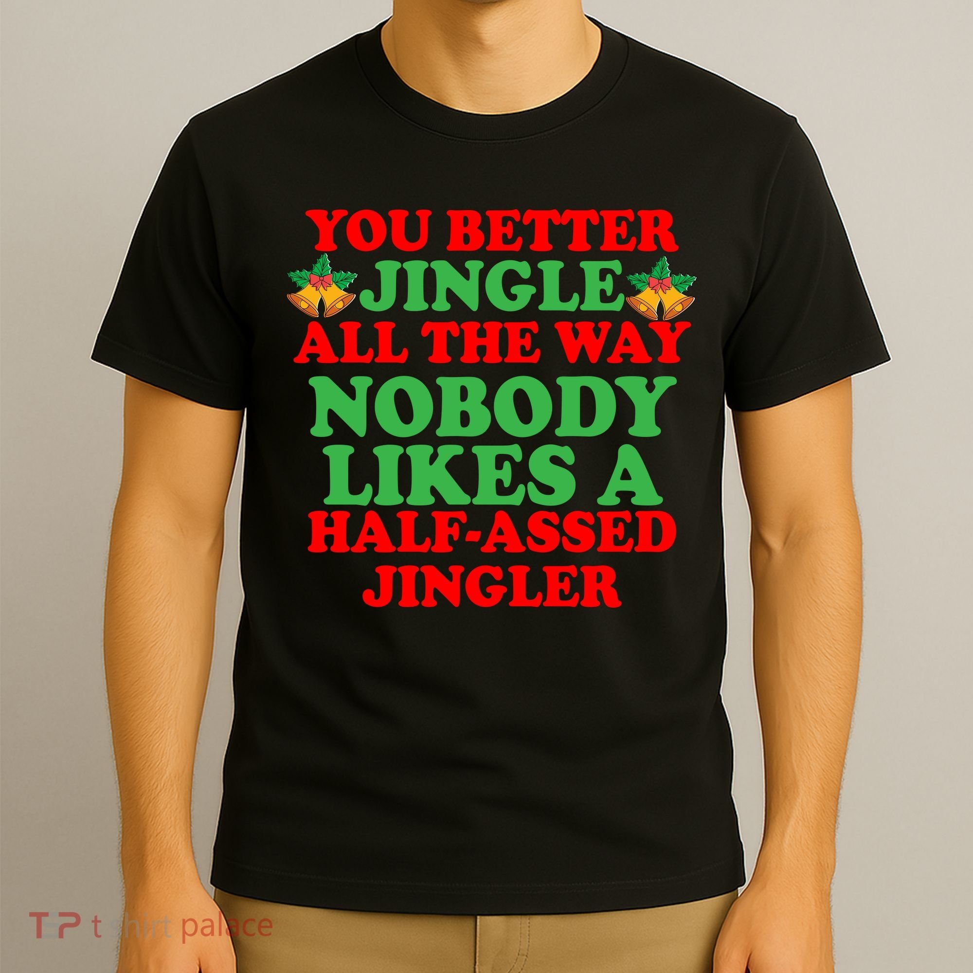 Jingle All the way T-Shirt