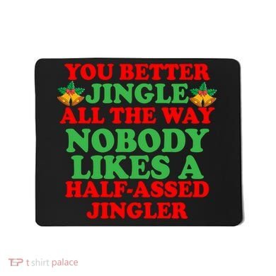 Jingle All the way Mousepad