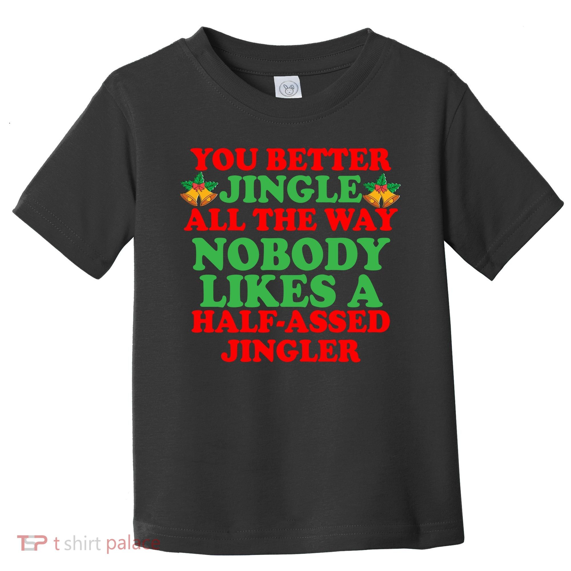 Jingle All the way Toddler T-Shirt