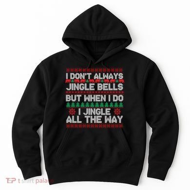 Jingle Bells All The Way Hoodie