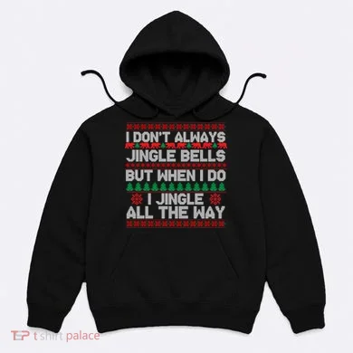 Jingle Bells All The Way Hoodie