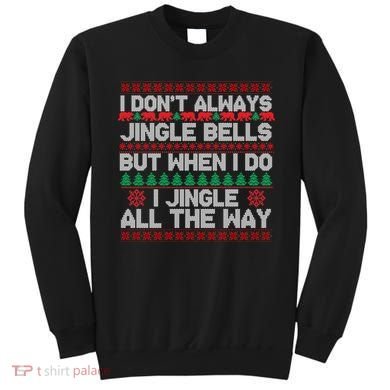Jingle Bells All The Way Sweatshirt