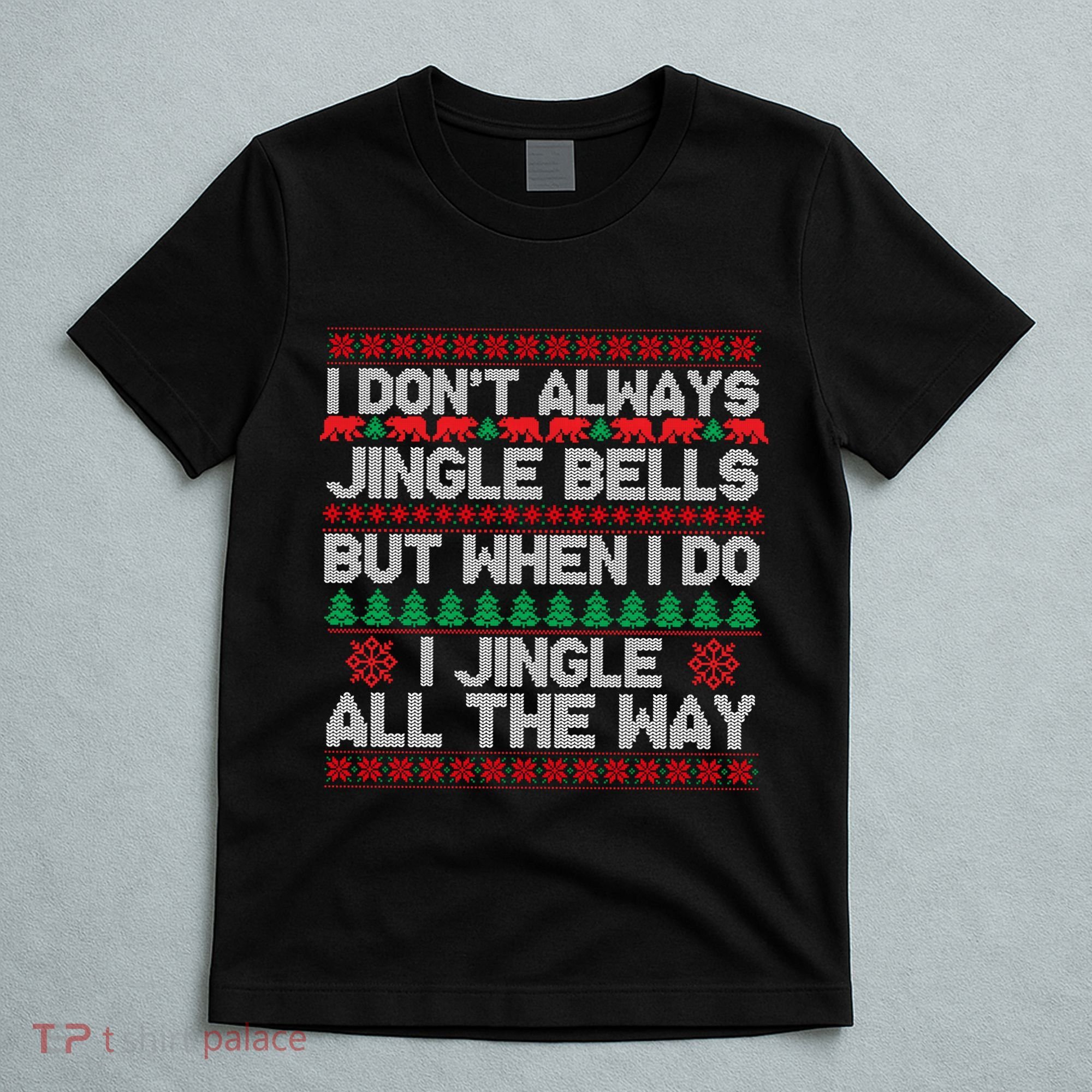 Jingle Bells All The Way T-Shirt