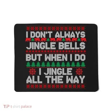 Jingle Bells All The Way Mousepad