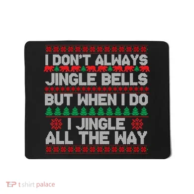 Jingle Bells All The Way Mousepad