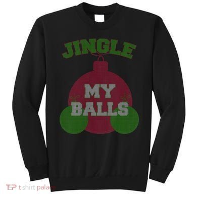 Jingle My Balls Funny X-Mas Sweatshirt