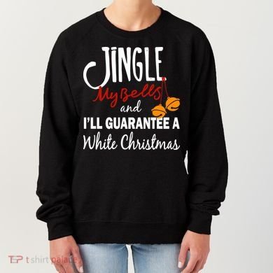 Jingle My Bells For White Christmas Women's Sweatshirt