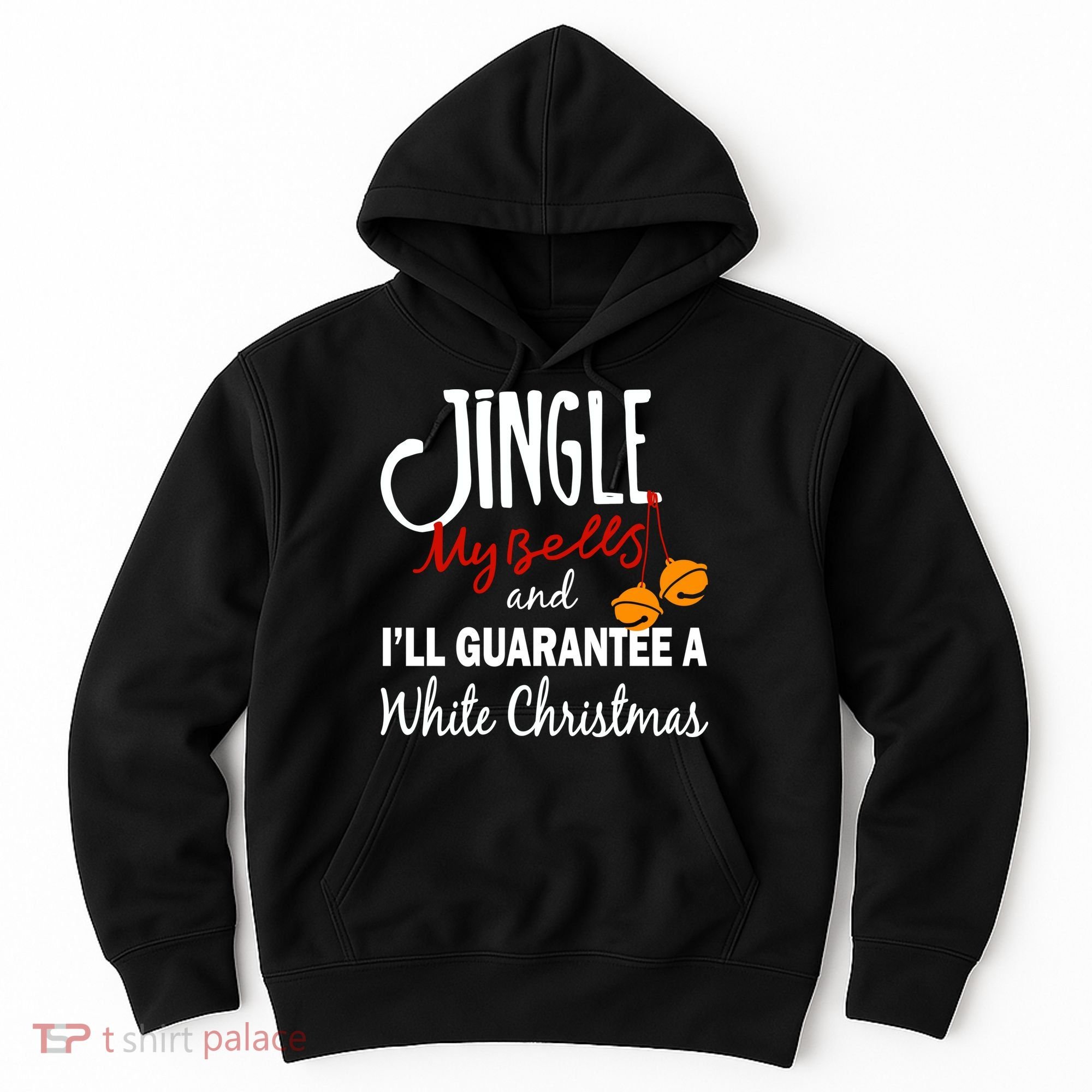 Jingle My Bells For White Christmas Hoodie
