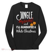 Jingle My Bells For White Christmas Long Sleeve Shirt thumb 0