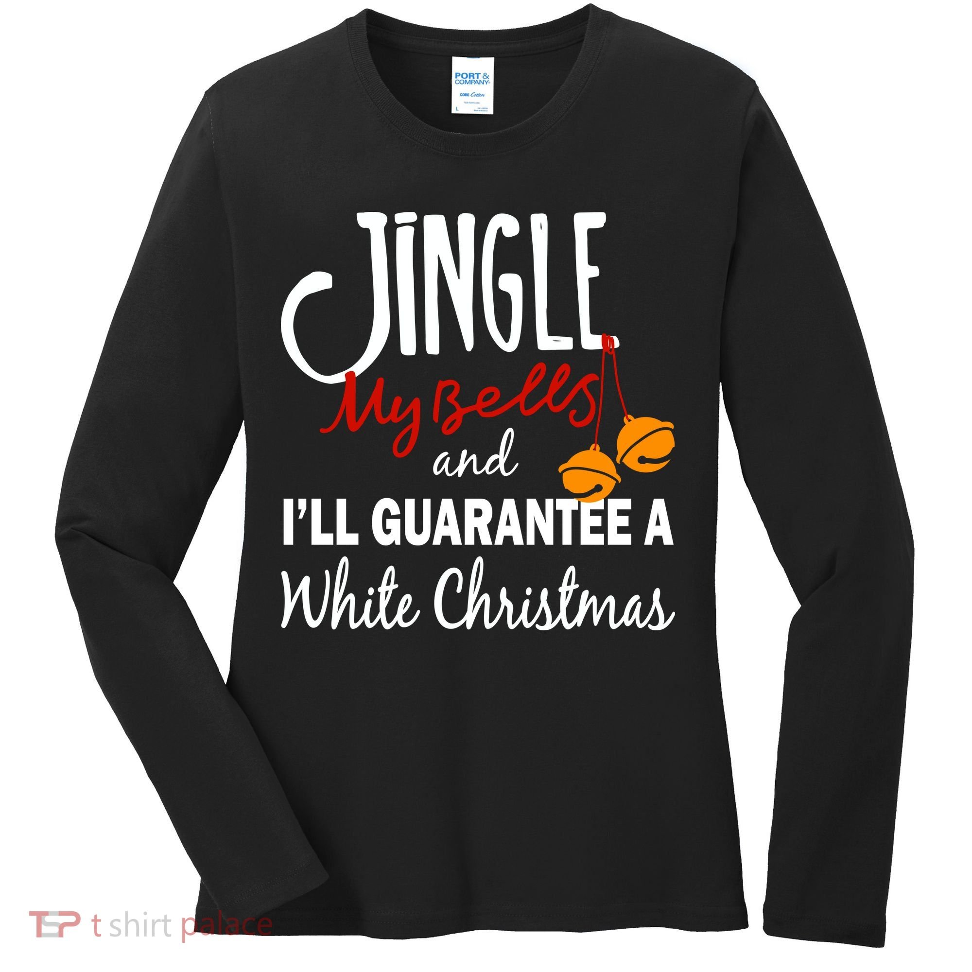Jingle My Bells For White Christmas Women's Long Sleeve Shirt