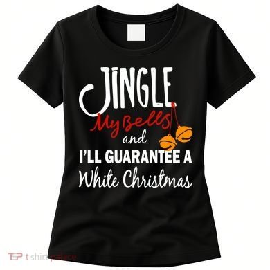 Jingle My Bells For White Christmas Women's T-Shirt