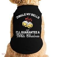 Jingle My Bells Guarantee A White Christmas  Doggie Tank thumb 0