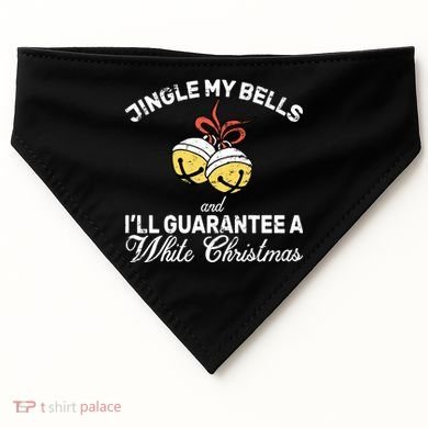 Jingle My Bells Guarantee A White Christmas  USA-Made Doggie Bandana