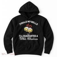 Jingle My Bells Guarantee A White Christmas  Hoodie thumb 0