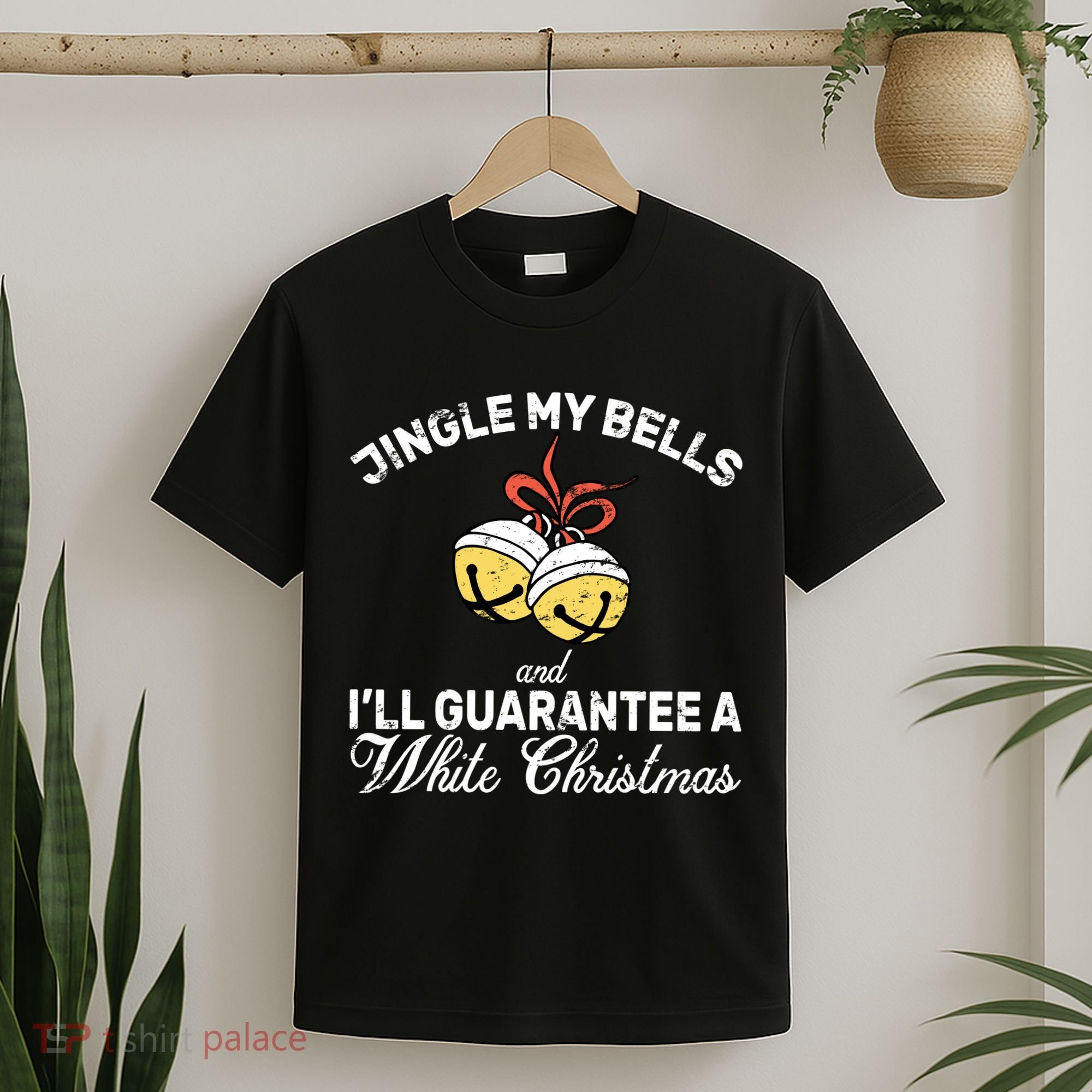 Jingle My Bells Guarantee A White Christmas  T-Shirt