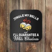 Jingle My Bells Guarantee A White Christmas  Coaster thumb 0