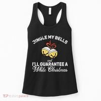 Jingle My Bells Guarantee A White Christmas  Women's Tank Top thumb 0