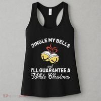 Jingle My Bells Guarantee A White Christmas  Women's Tank Top thumb 3