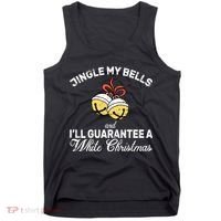 Jingle My Bells Guarantee A White Christmas  Tank Top thumb 0