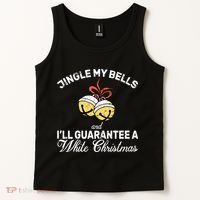 Jingle My Bells Guarantee A White Christmas  Tank Top thumb 2
