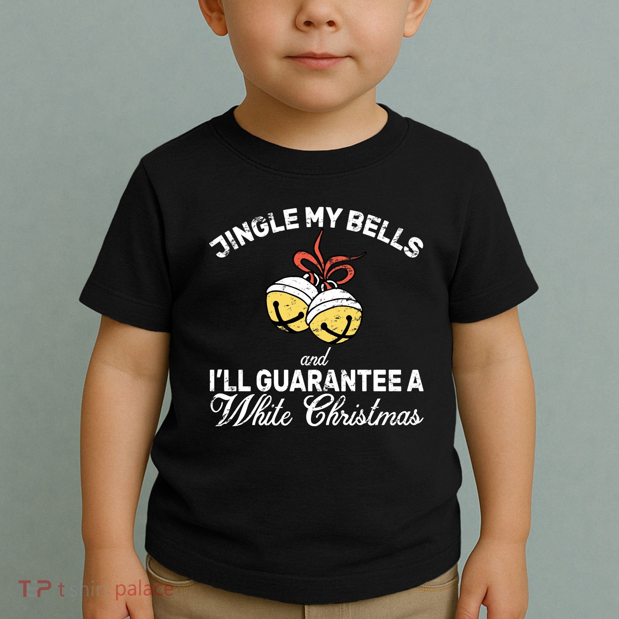 Jingle My Bells Guarantee A White Christmas  Toddler T-Shirt