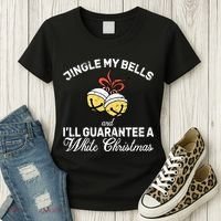 Jingle My Bells Guarantee A White Christmas  Women's T-Shirt thumb 3