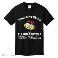 Jingle My Bells Guarantee A White Christmas  Kids T-Shirt thumb 0