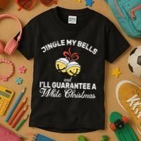 Jingle My Bells Guarantee A White Christmas  Kids T-Shirt thumb 3