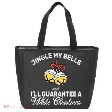 Jingle My Bells Guarantee A White Christmas  Tote Bag