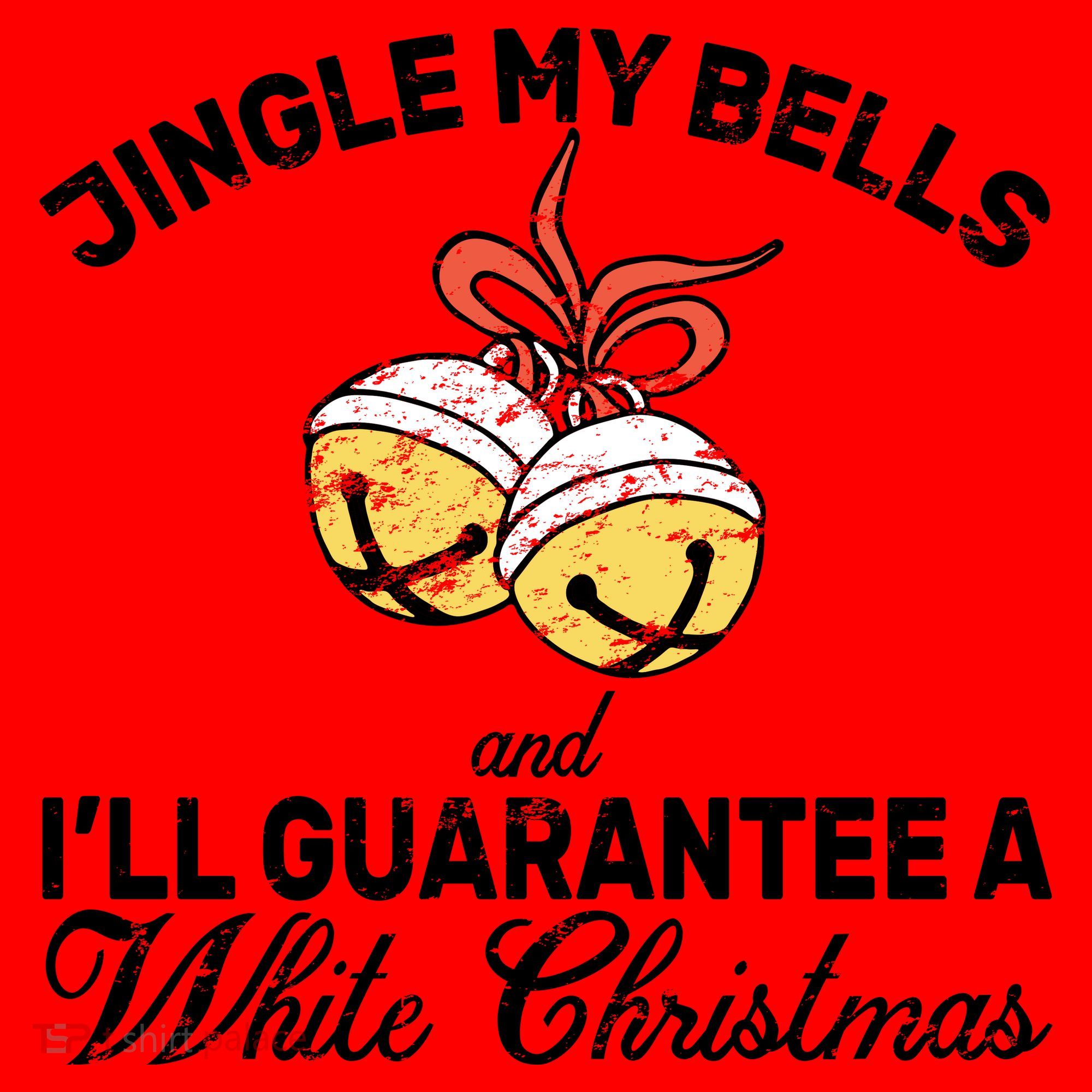 Jingle My Bells Guarantee A White Christmas  Santa Hat